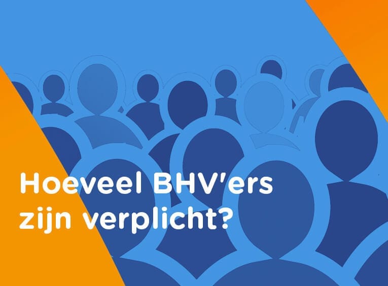Hoeveel BHV ers zijn verplicht 765 565