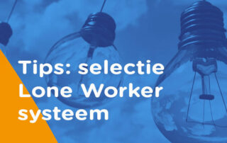 Lone Worker systeem tips